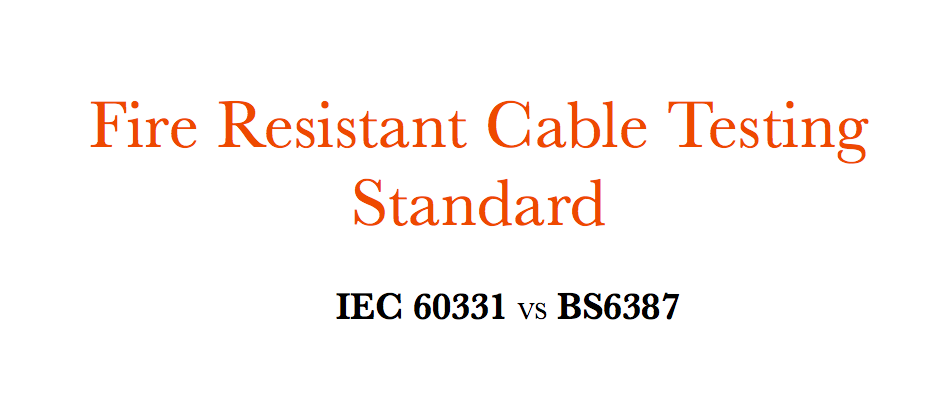 Padrão de teste de cabo resistente a fogo ¼ IEC 60331 VS BS6387